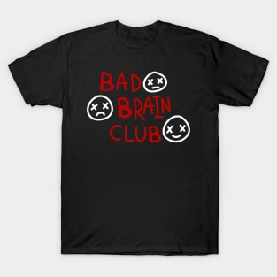 BAD BRAIN CLUB T-Shirt